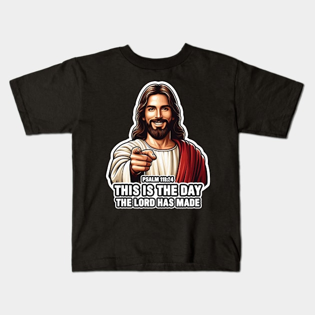 Psalm 118:24 This Is The Day The Lord Has Made Kids T-Shirt by Plushism